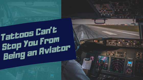 Can airline pilots have tattoos? What stops a pilot from having tattoos?