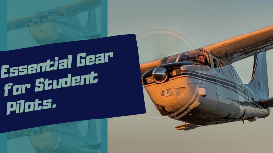 student pilot gear and essentials