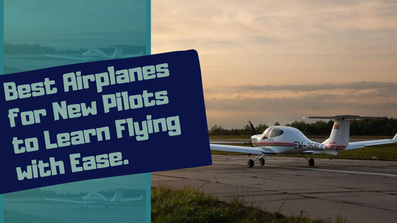 Best planes to learn flying quickly & easy flight training sessions.